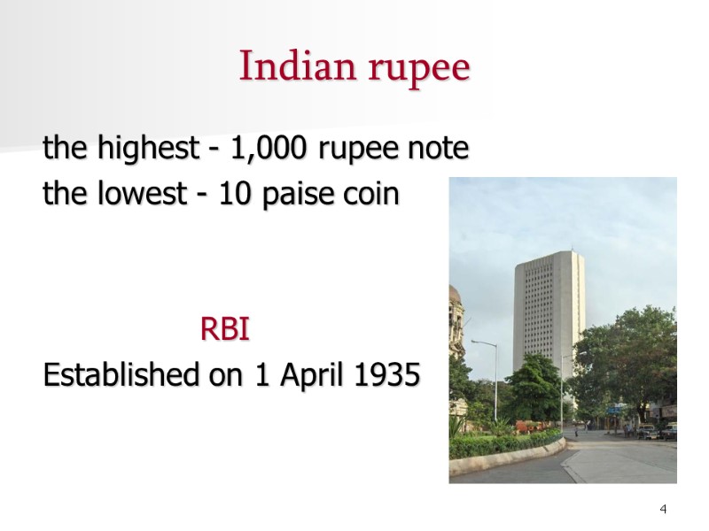 4 Indian rupee the highest - 1,000 rupee note     